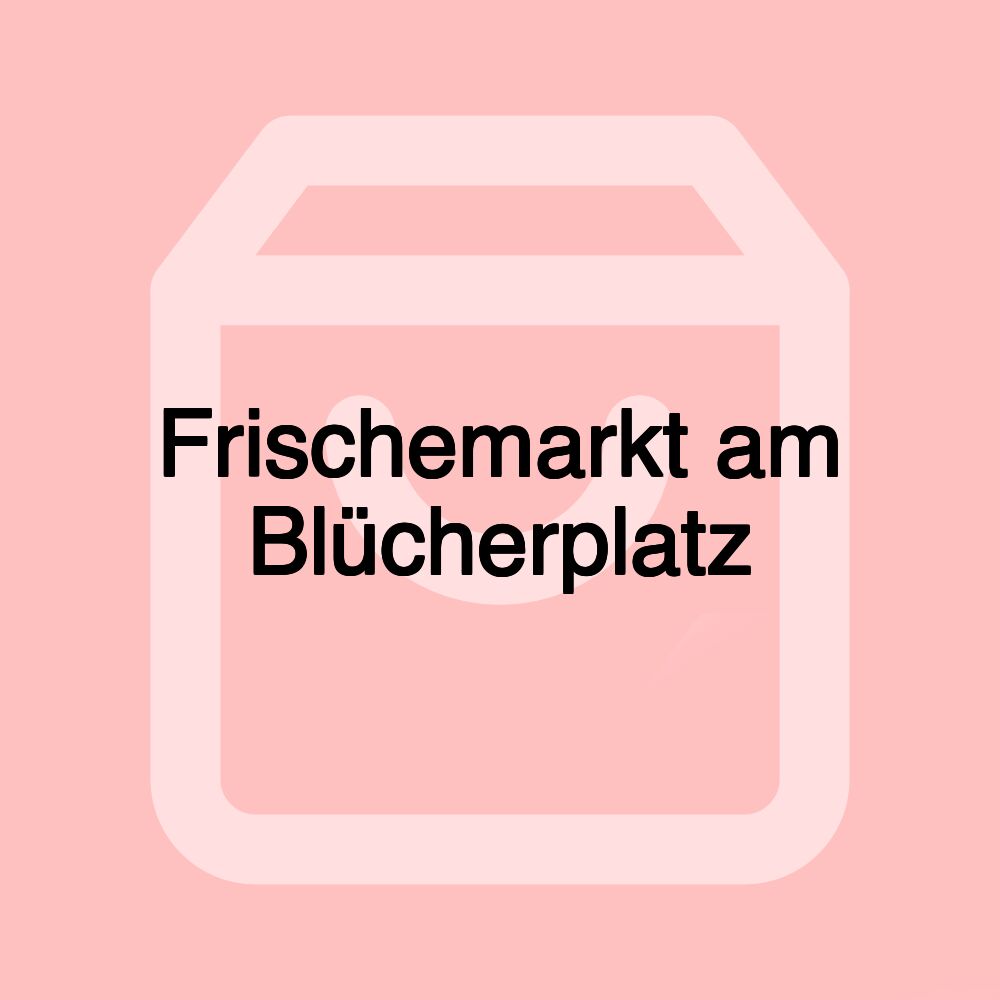 Frischemarkt am Blücherplatz Frischemarkt am Blücherplatz