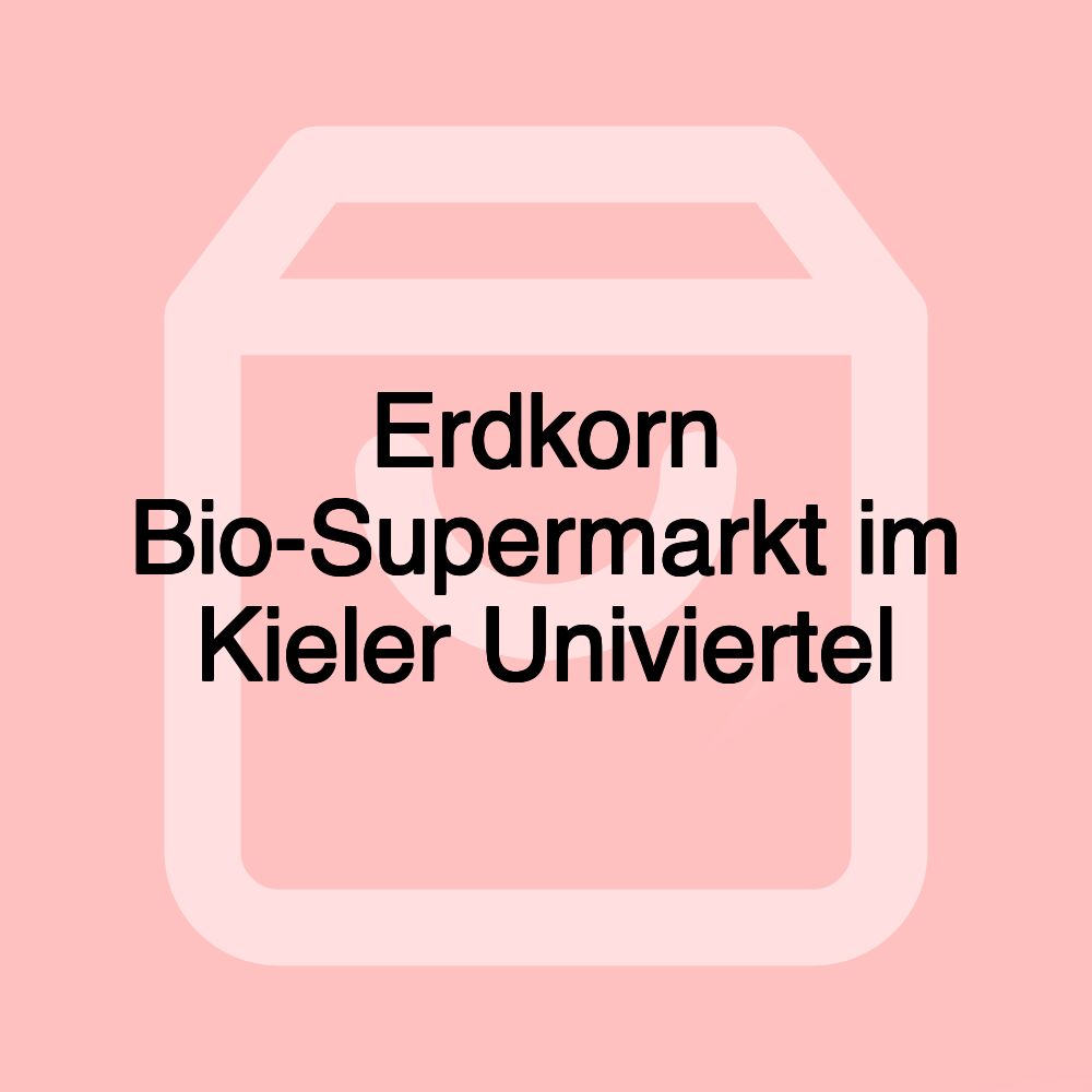 Erdkorn Bio-Supermarkt im Kieler Univiertel Erdkorn Bio-Supermarkt im Kieler Univiertel