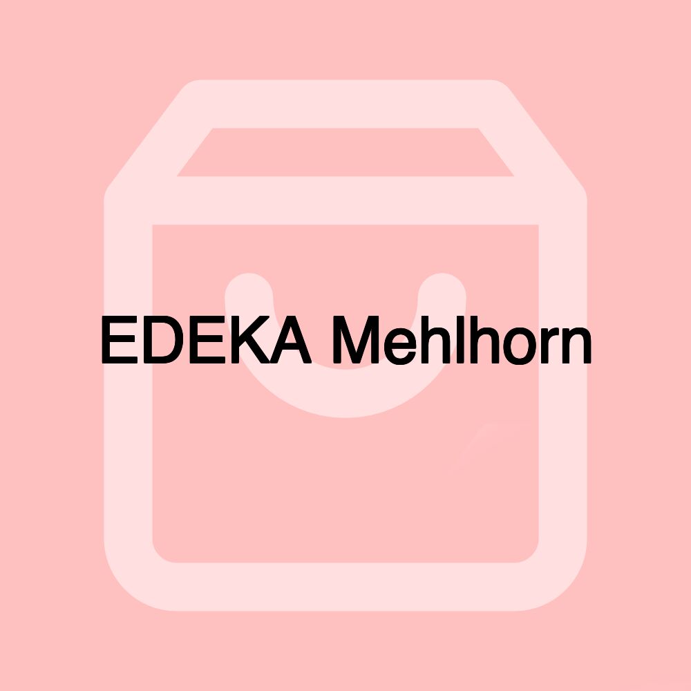 EDEKA Mehlhorn