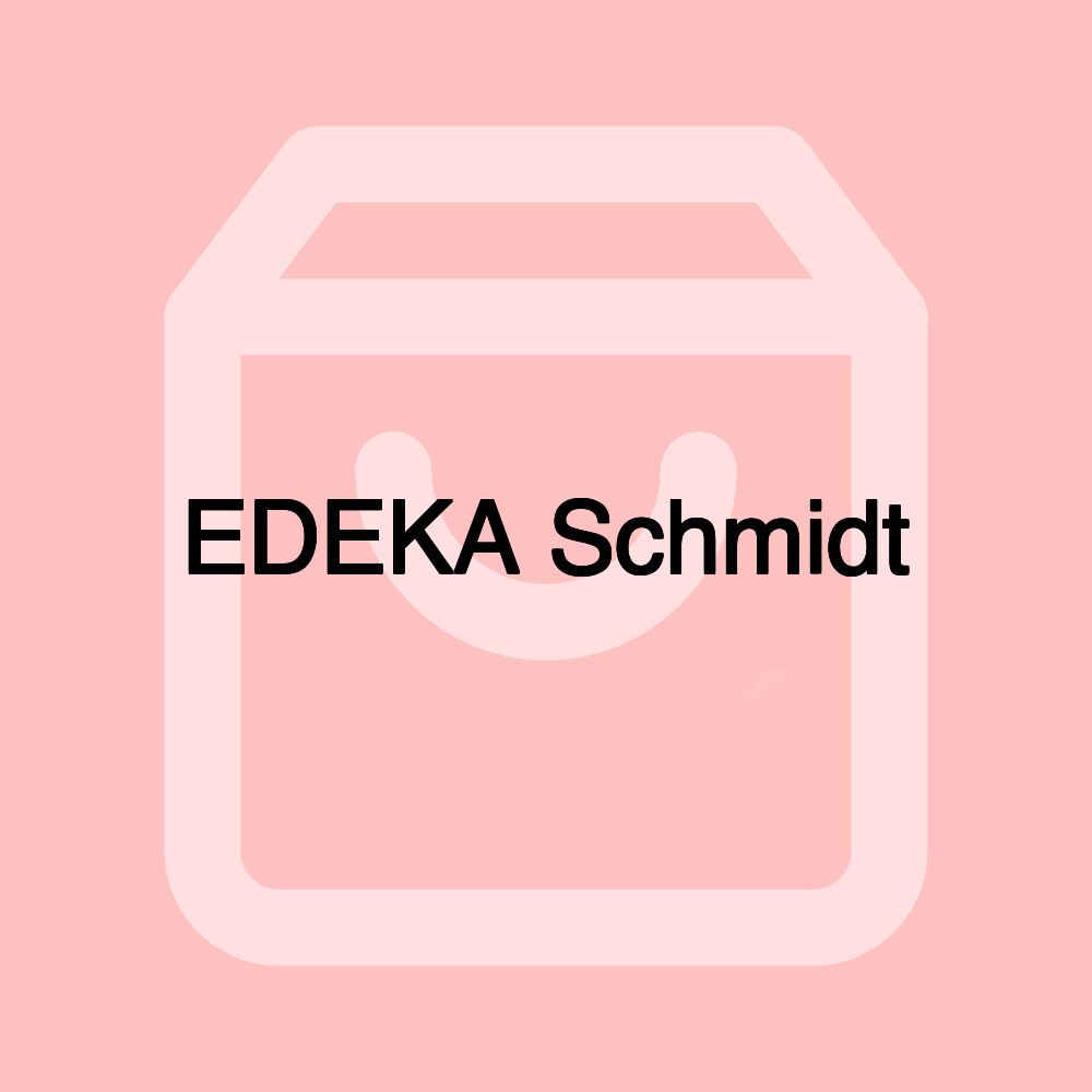 EDEKA Schmidt EDEKA Schmidt