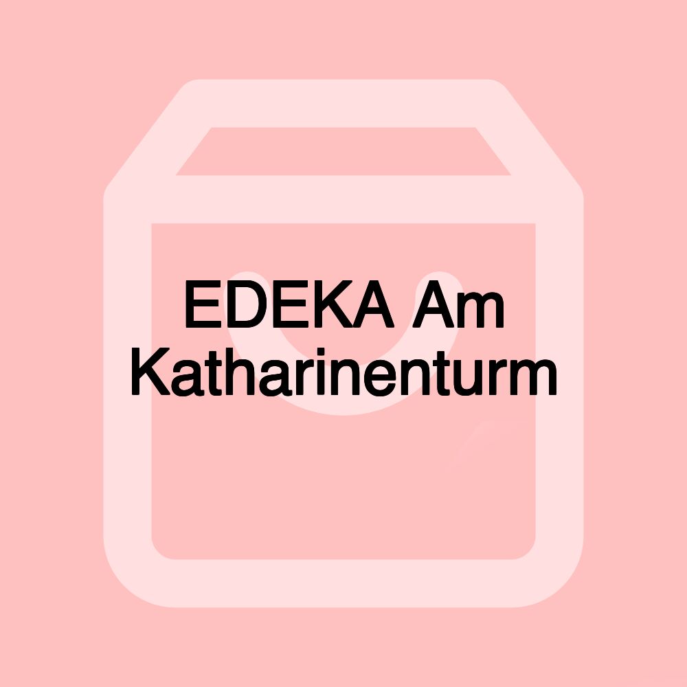EDEKA Am Katharinenturm
