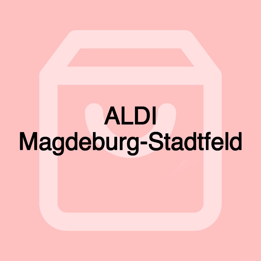 ALDI Magdeburg-Stadtfeld ALDI Magdeburg-Stadtfeld