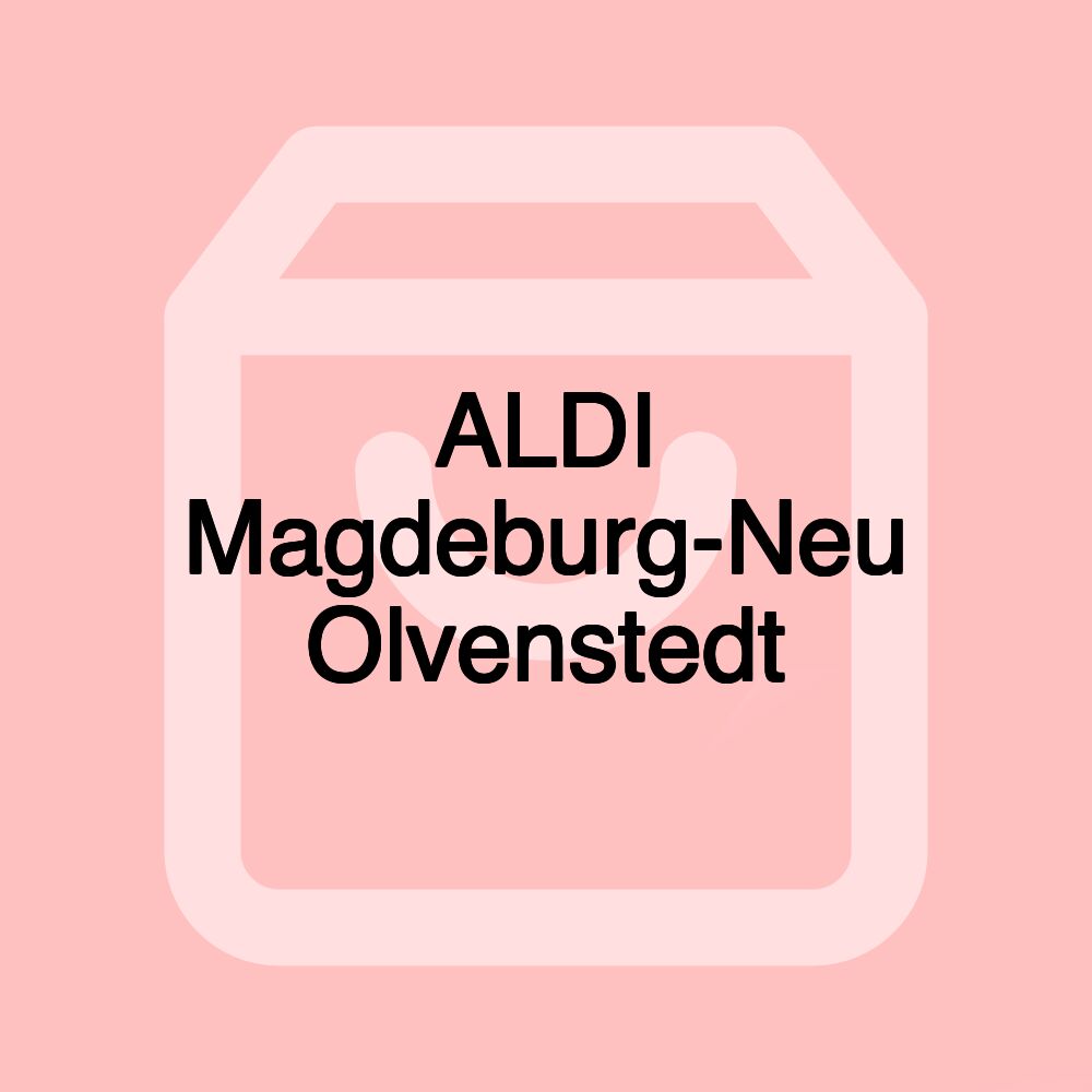 ALDI Magdeburg-Neu Olvenstedt