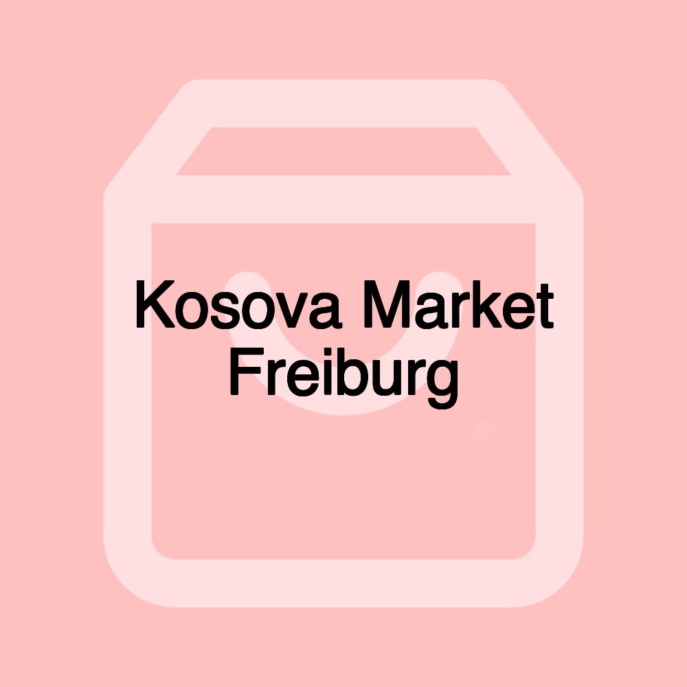 Kosova Market Freiburg