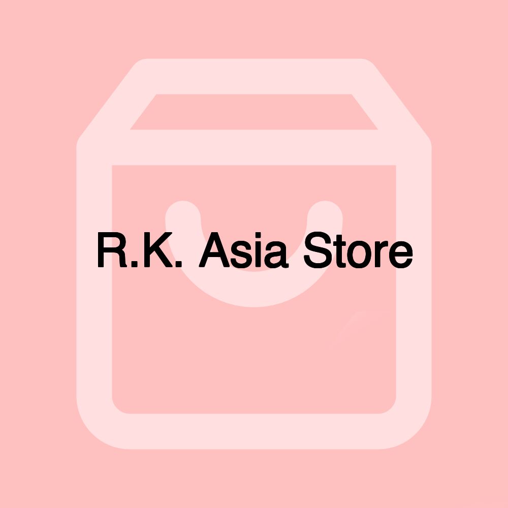 R.K. Asia Store
