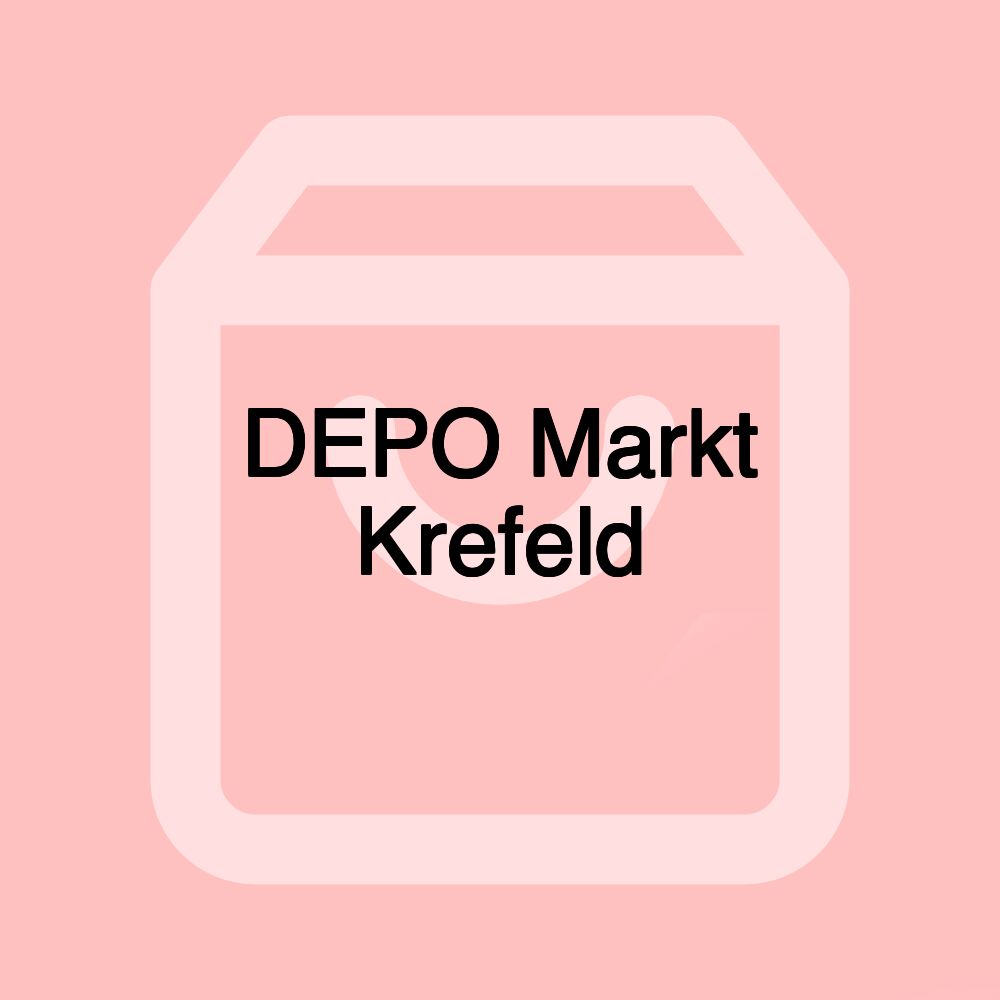 DEPO Markt Krefeld DEPO Markt Krefeld