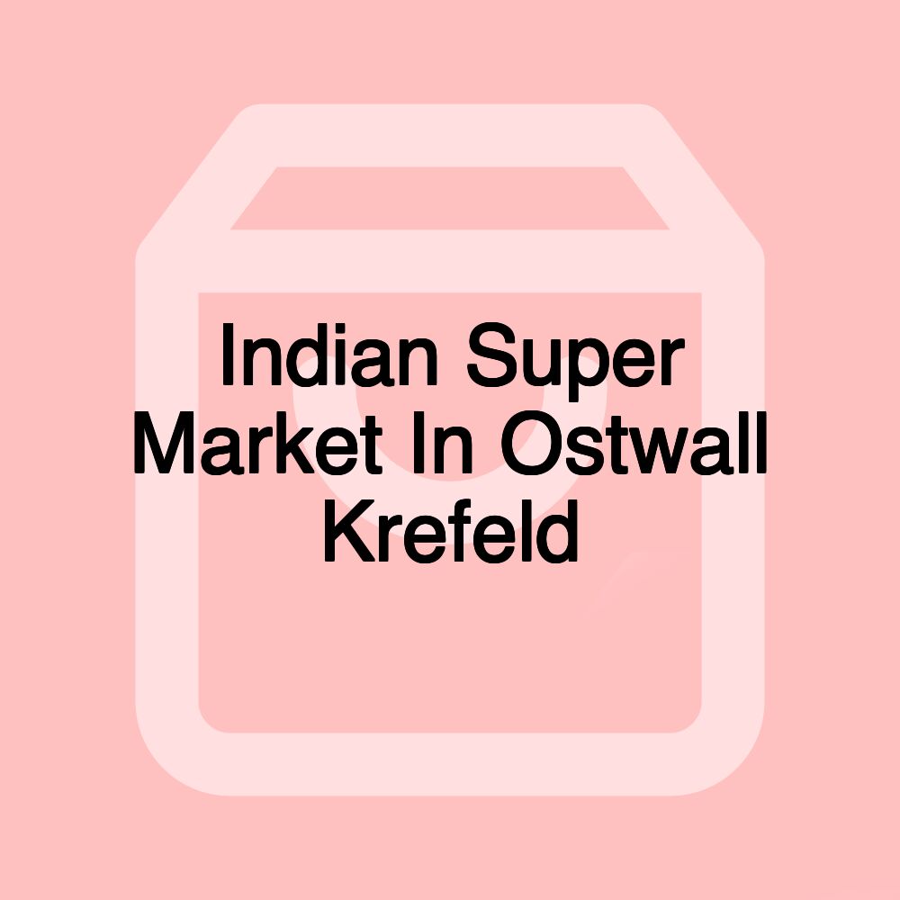Indian Super Market In Ostwall Krefeld