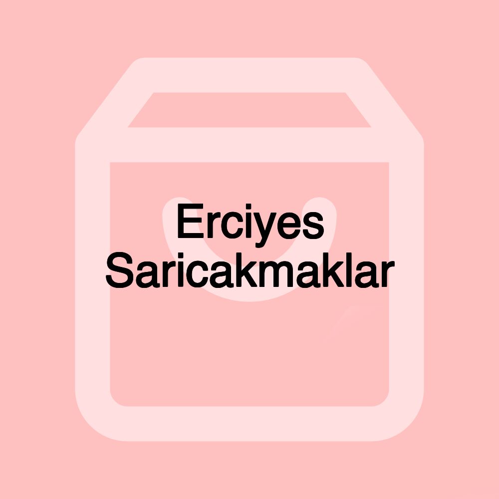 Erciyes Saricakmaklar Erciyes Saricakmaklar