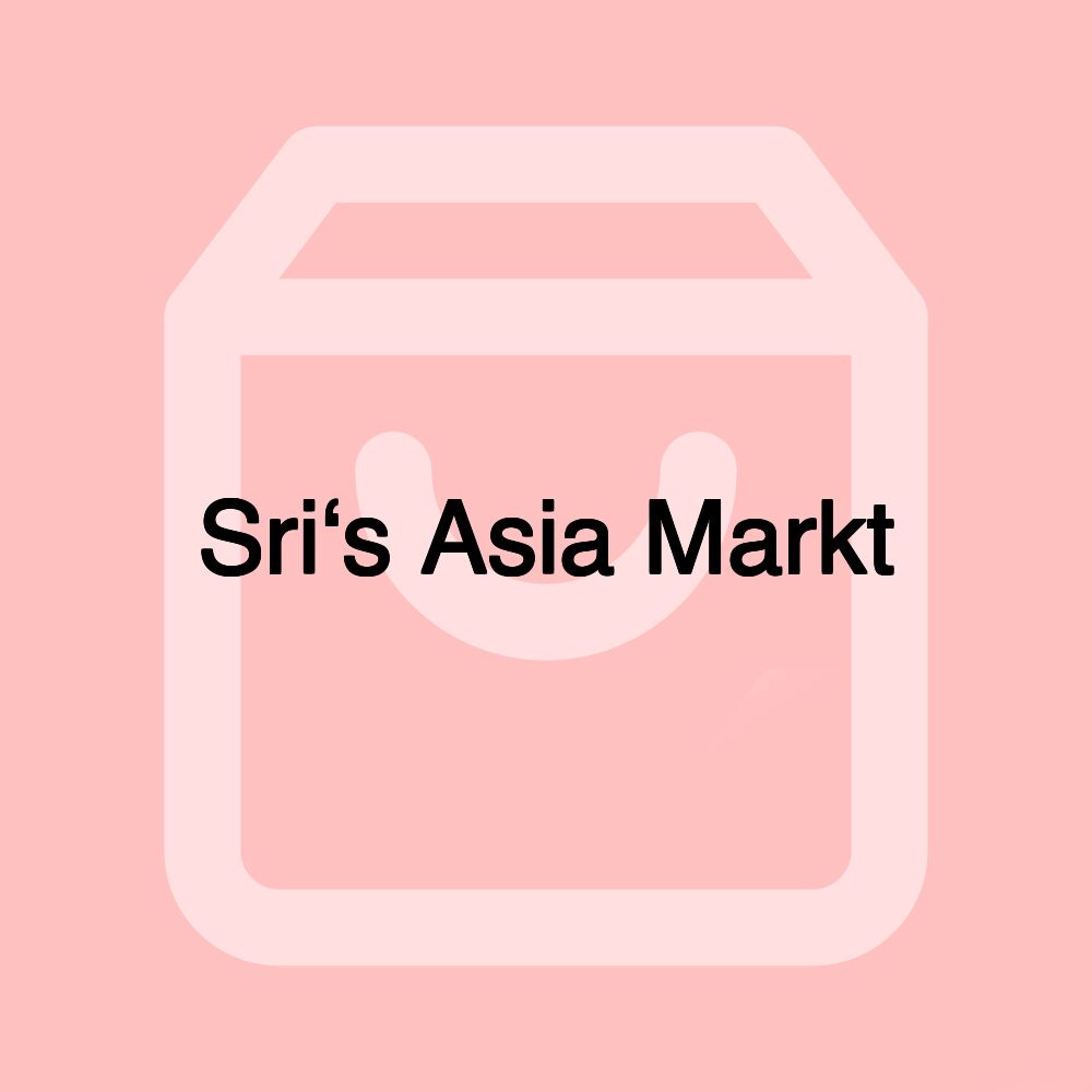 Sri‘s Asia Markt Sri‘s Asia Markt