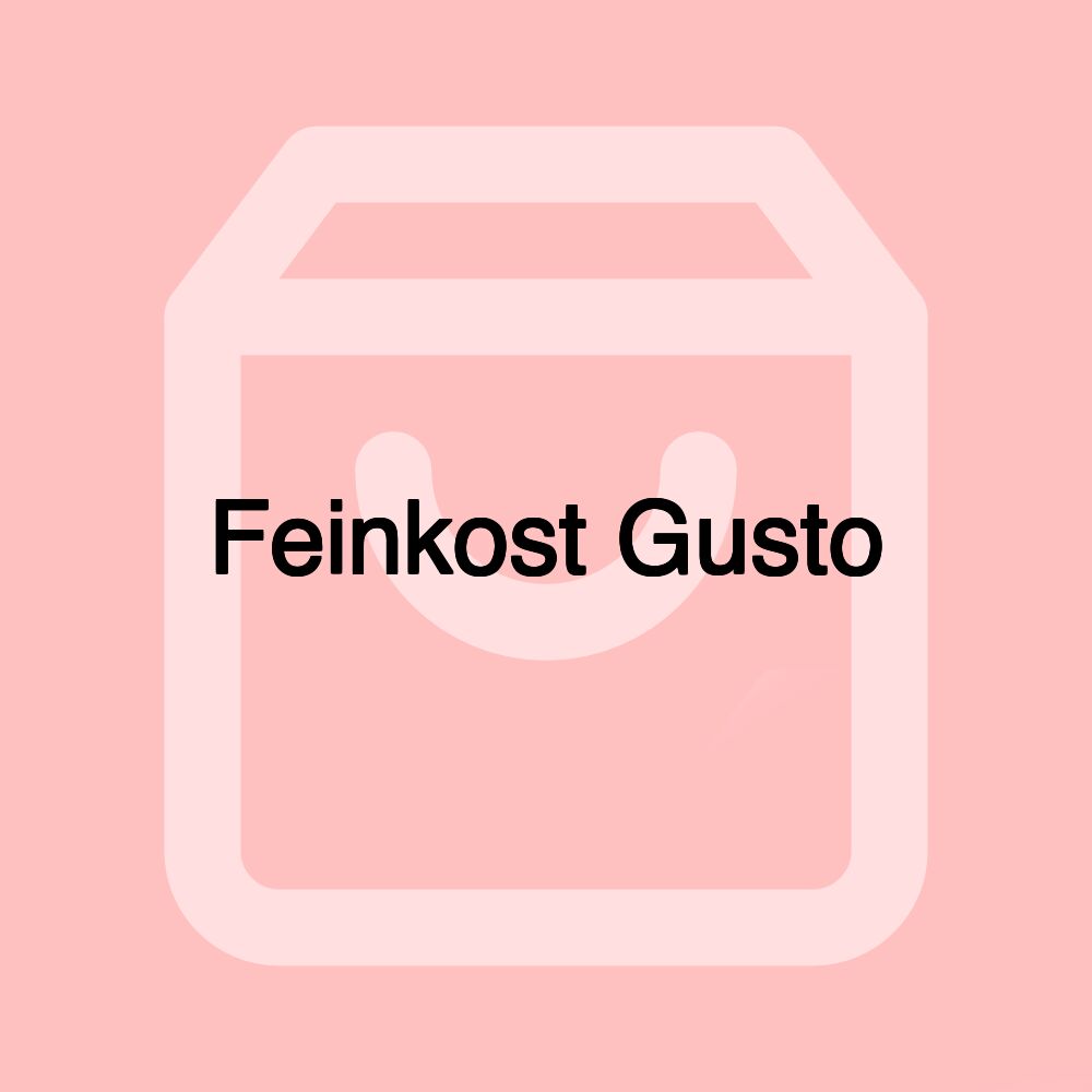 Feinkost Gusto Feinkost Gusto