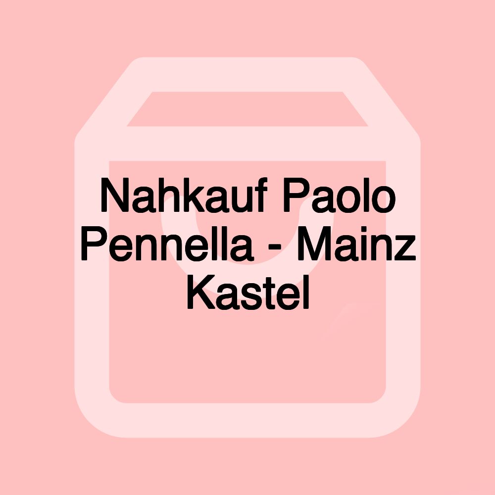 Nahkauf Paolo Pennella - Mainz Kastel