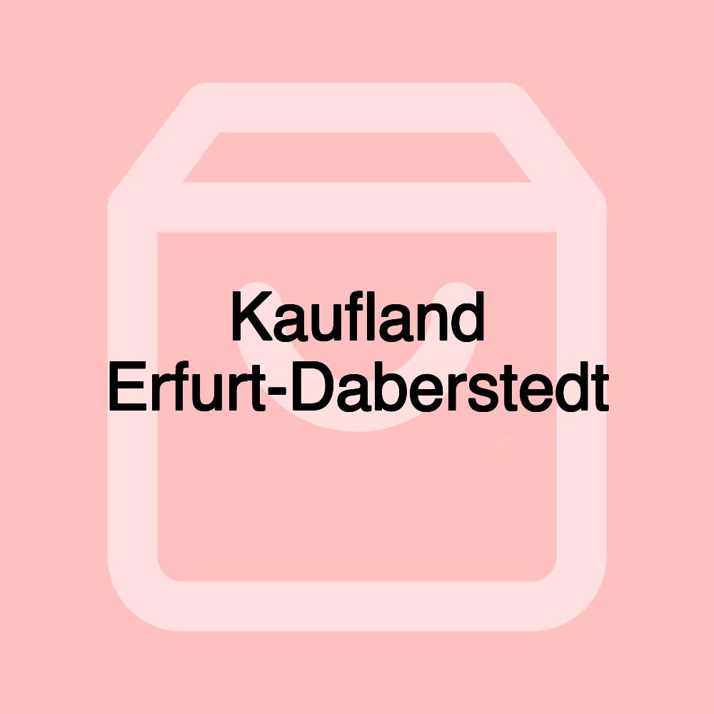Kaufland Erfurt-Daberstedt Kaufland Erfurt-Daberstedt