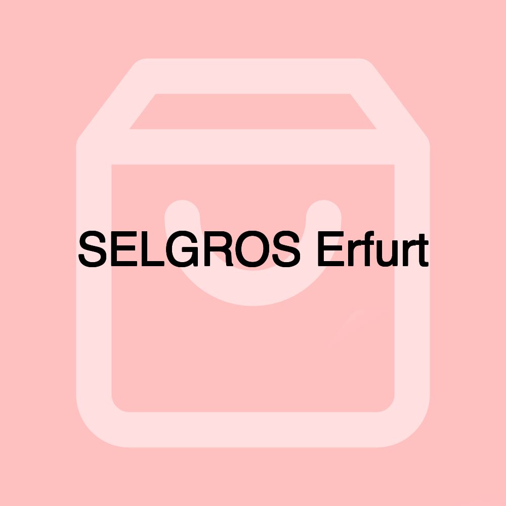 SELGROS Erfurt