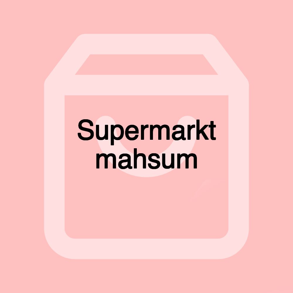 Supermarkt mahsum