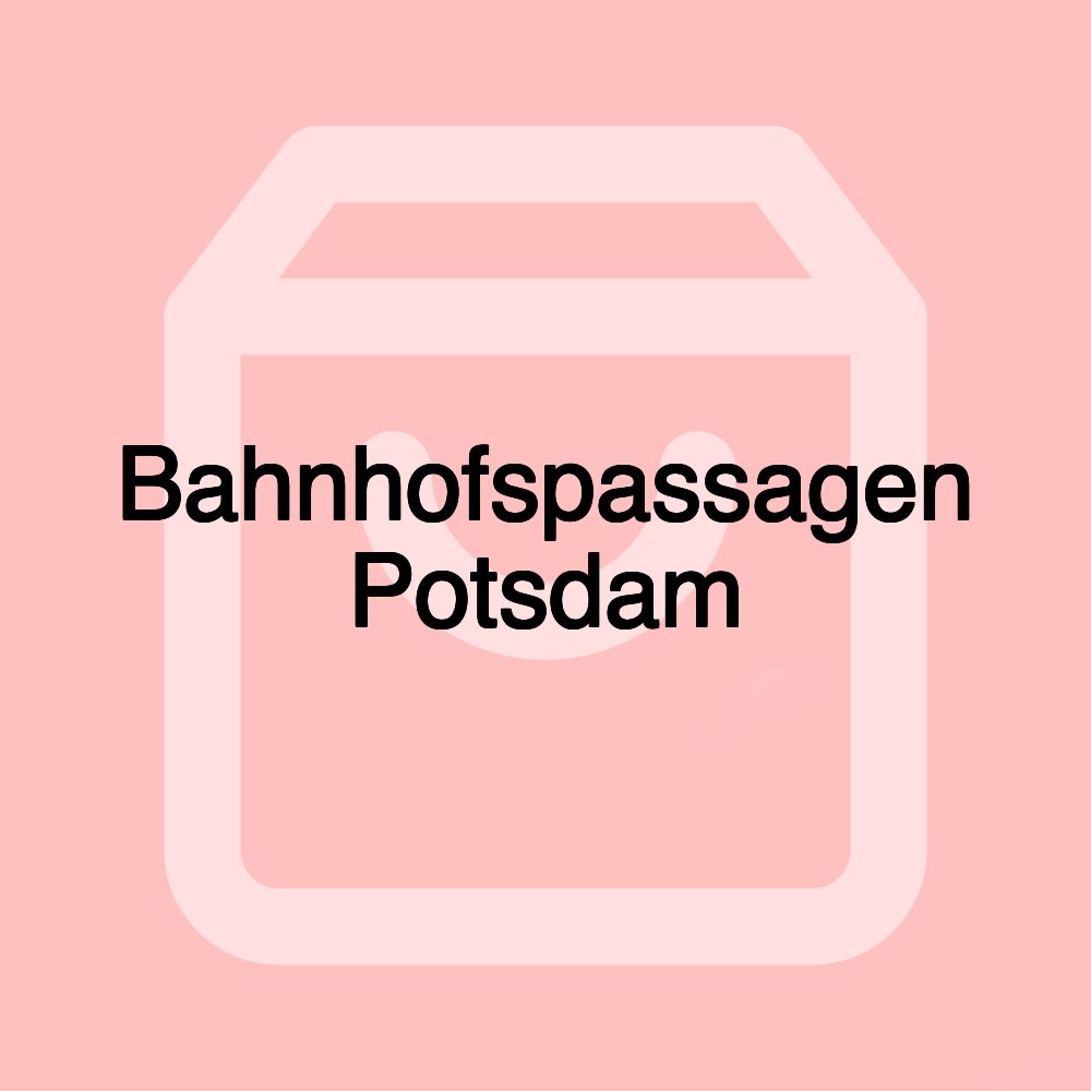 Bahnhofspassagen Potsdam Bahnhofspassagen Potsdam