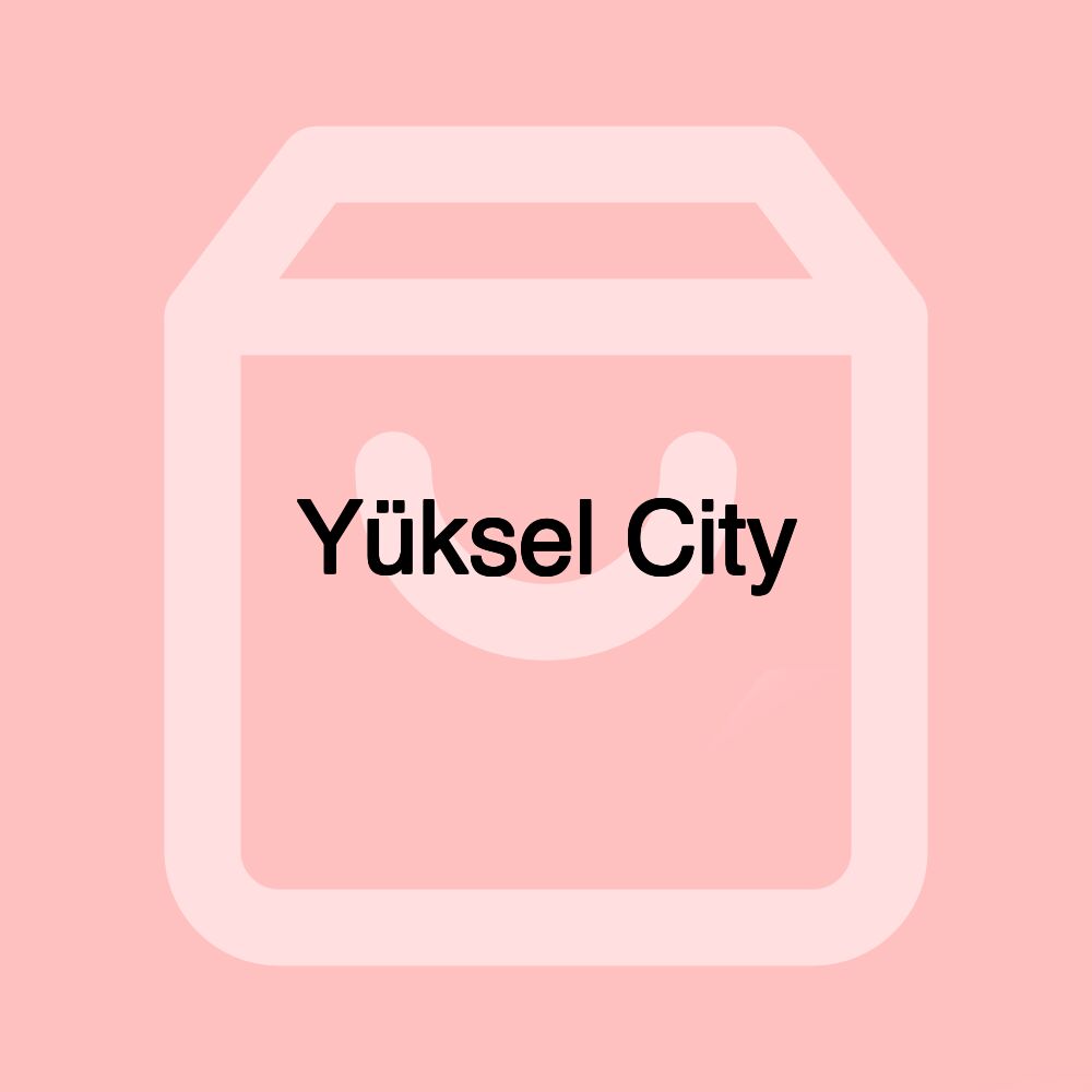 Yüksel City Yüksel City