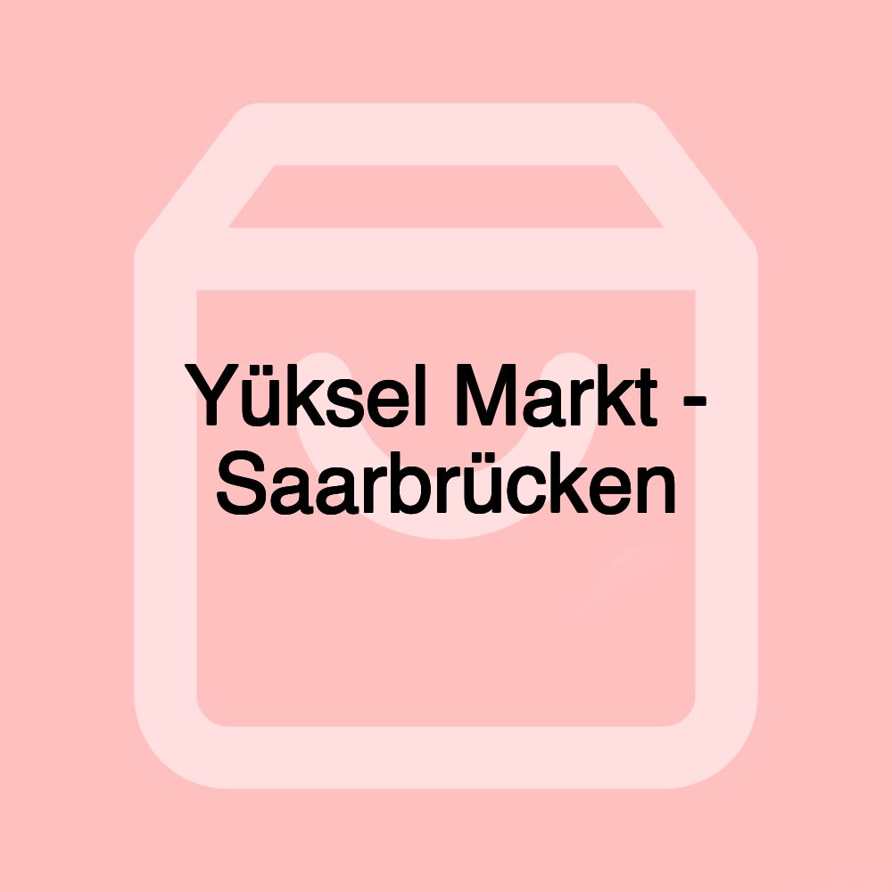 Yüksel Markt - Saarbrücken