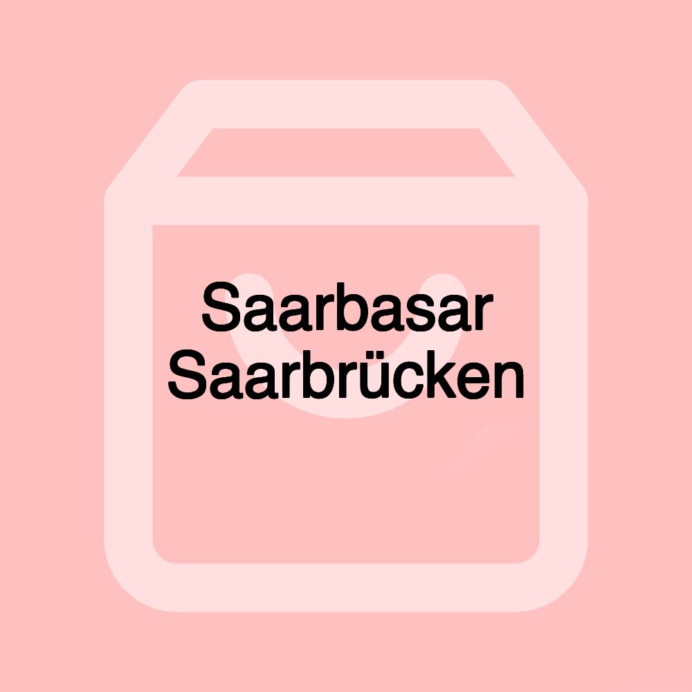 Saarbasar Saarbrücken
