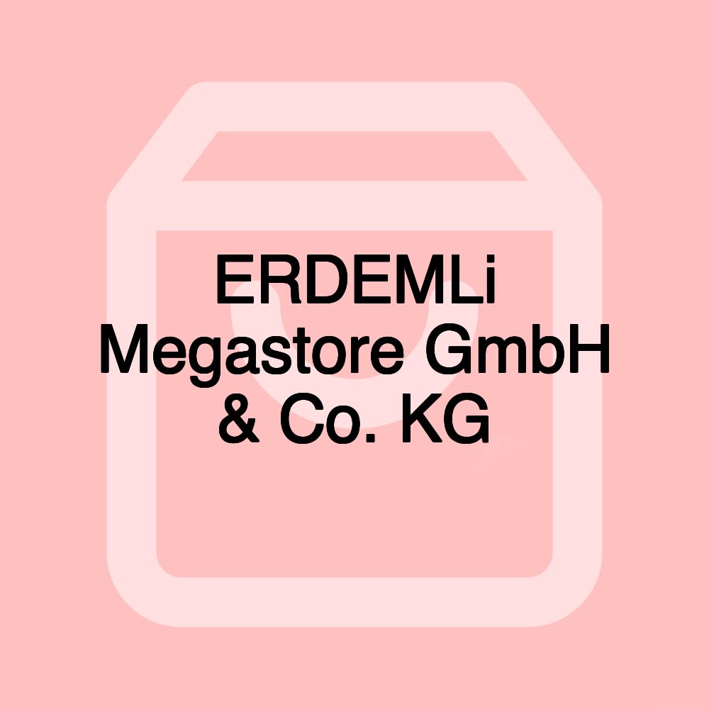 ERDEMLi Megastore GmbH & Co. KG