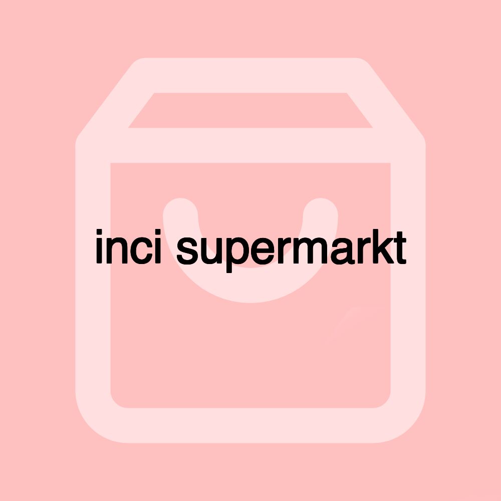 inci supermarkt