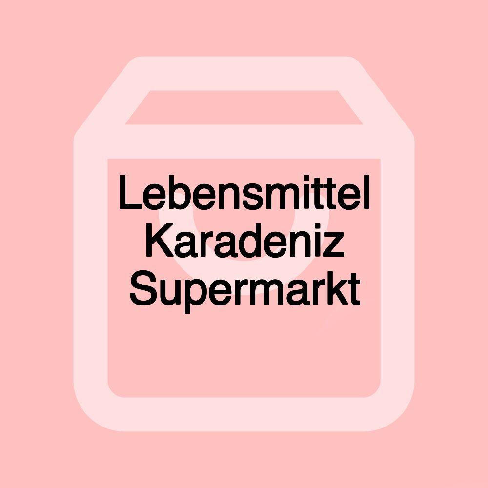 Lebensmittel Karadeniz Supermarkt