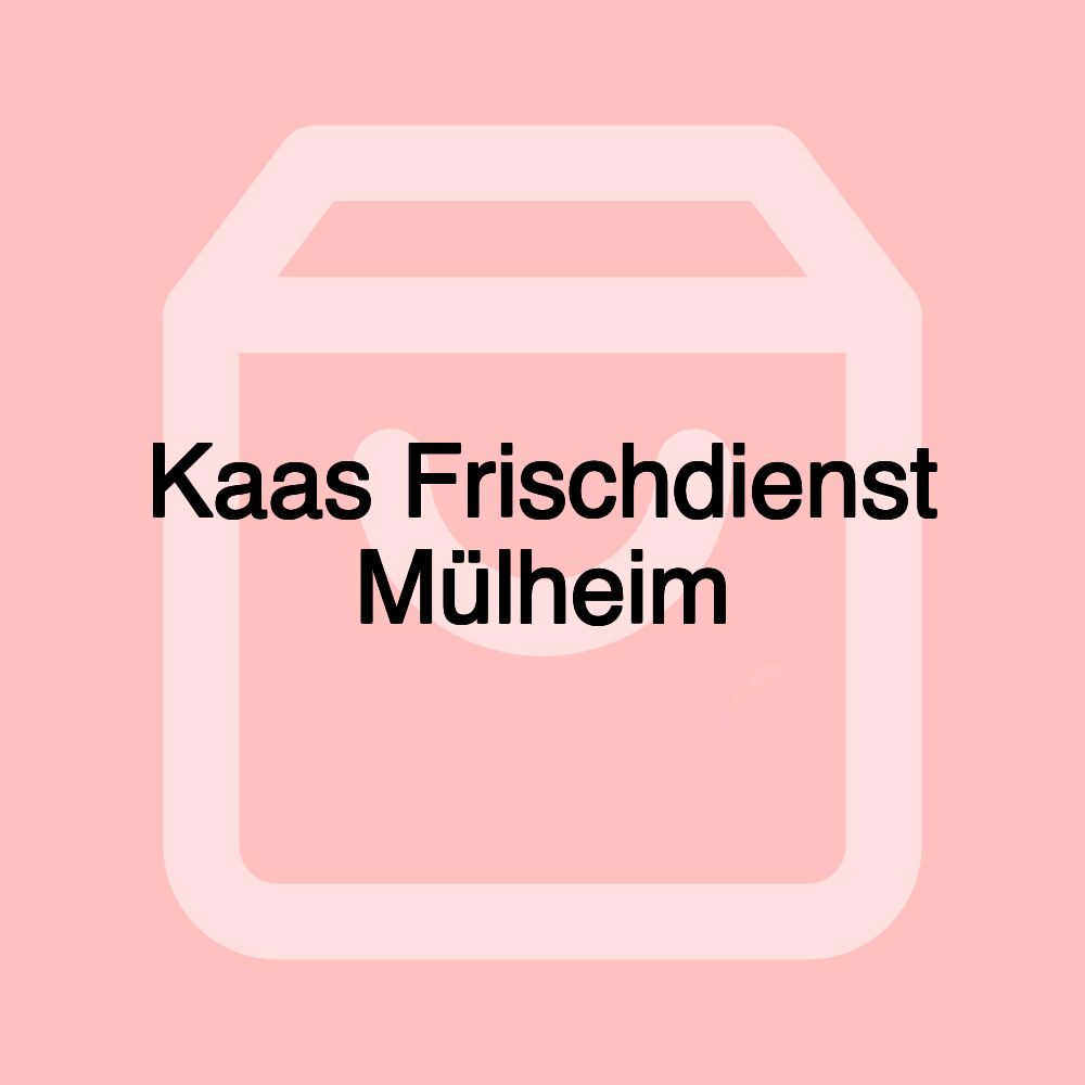 Kaas Frischdienst Mülheim Kaas Frischdienst Mülheim