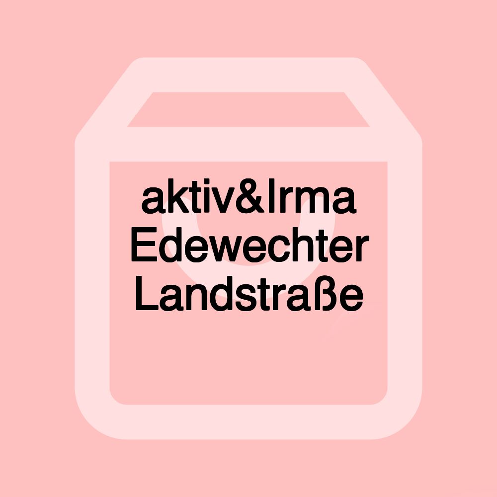 aktiv&Irma Edewechter Landstraße