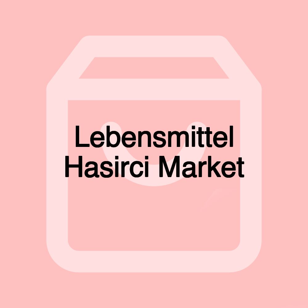 Lebensmittel Hasirci Market