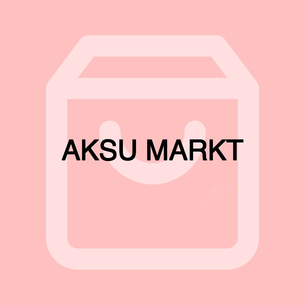 AKSU MARKT AKSU MARKT