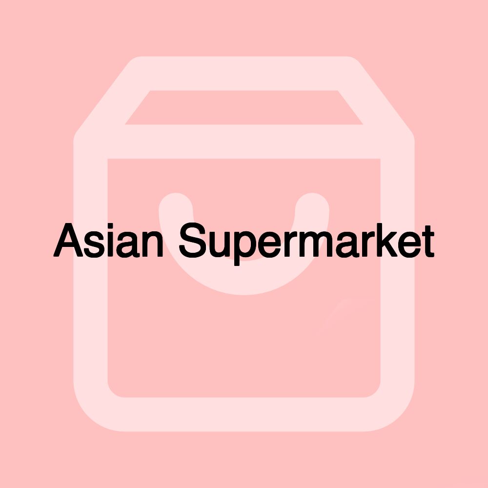 Asian Supermarket Asian Supermarket