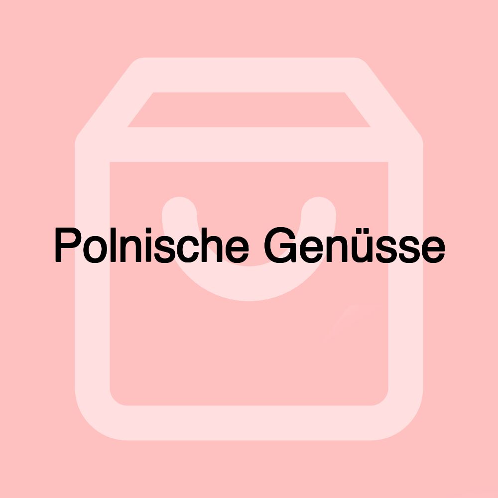 Polnische Genüsse Polnische Genüsse