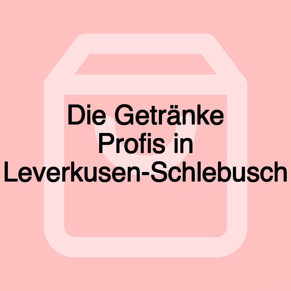 Die Getränke Profis in Leverkusen-Schlebusch