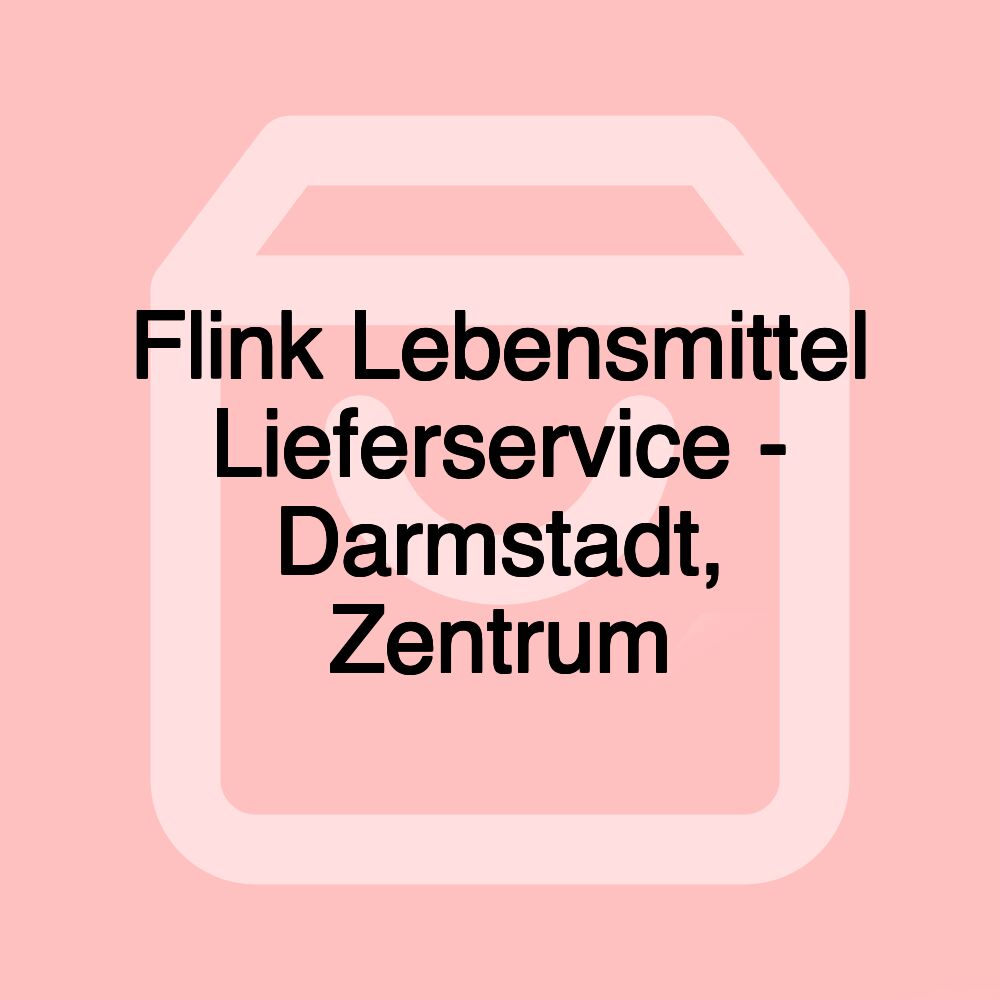 Flink Lebensmittel Lieferservice - Darmstadt, Zentrum