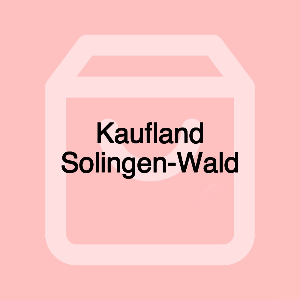 Kaufland Solingen-Wald Kaufland Solingen-Wald