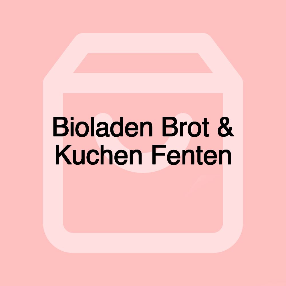 Bioladen Brot & Kuchen Fenten Bioladen Brot & Kuchen Fenten