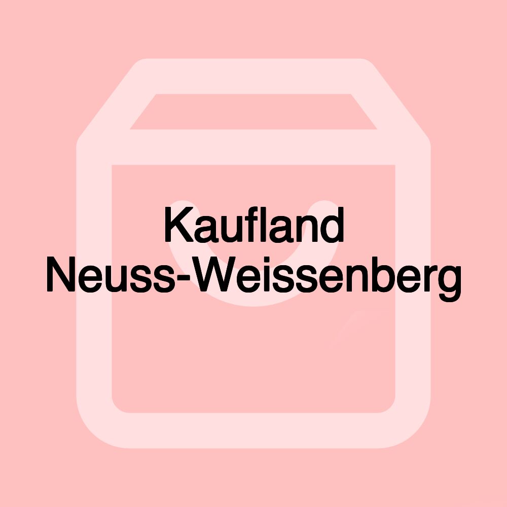 Kaufland Neuss-Weissenberg Kaufland Neuss-Weissenberg