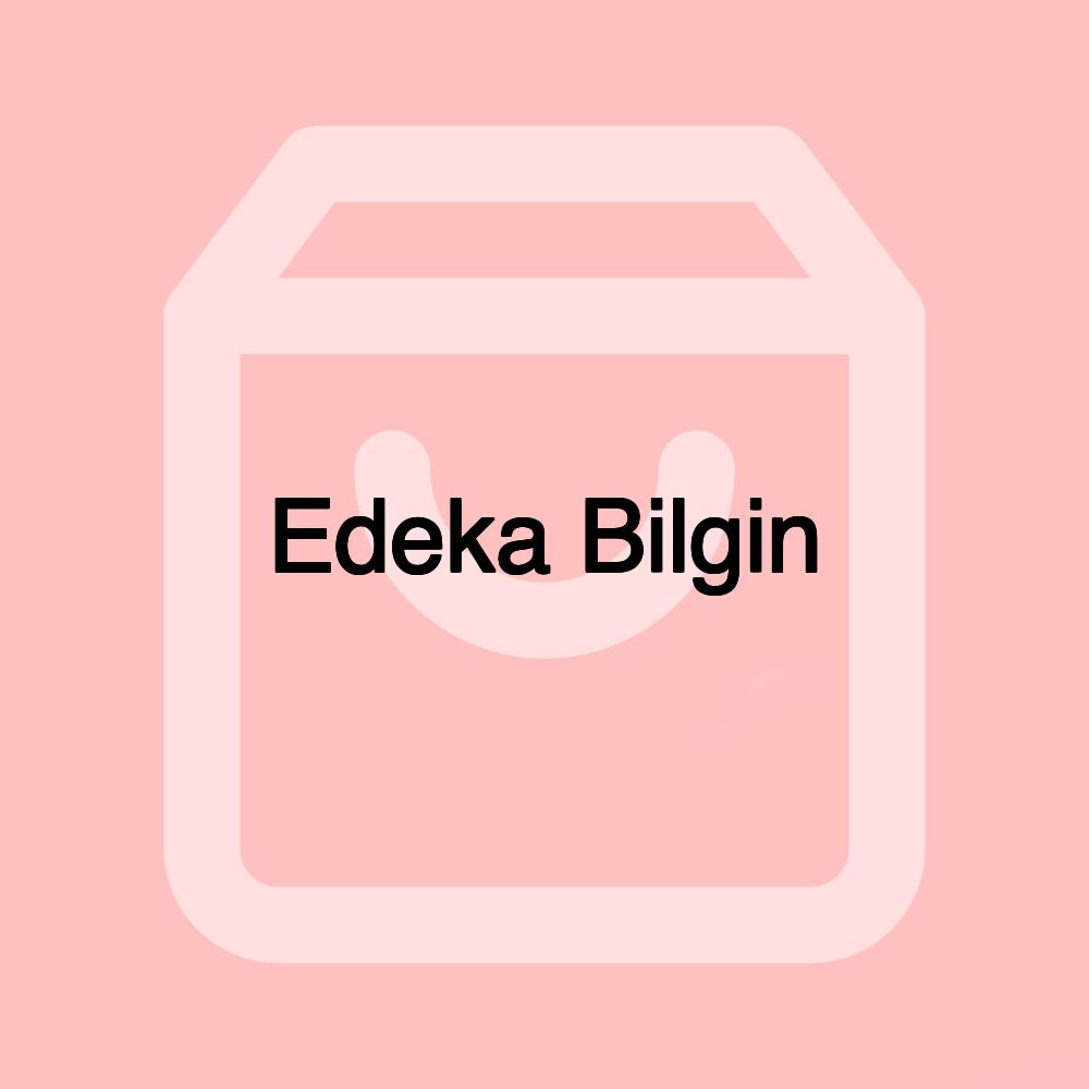 Edeka Bilgin Edeka Bilgin