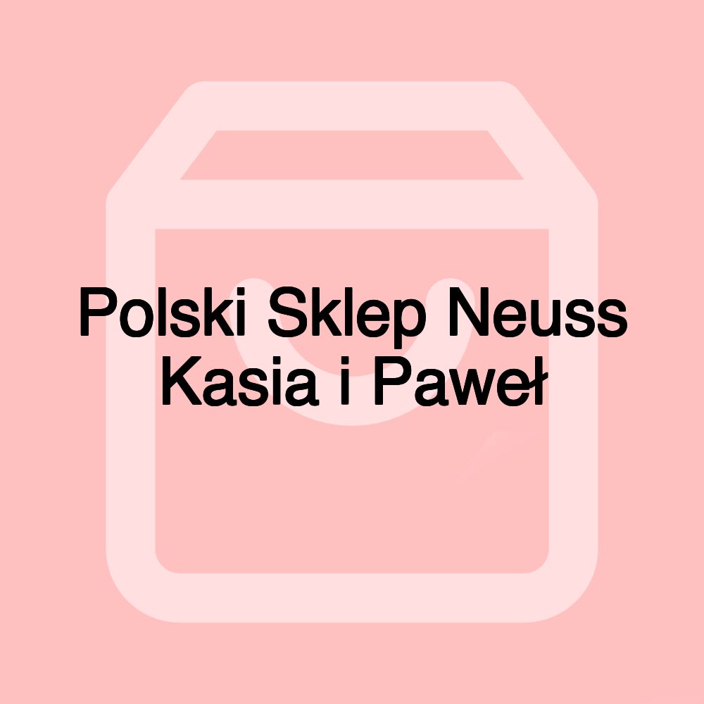Polski Sklep Neuss Kasia i Paweł