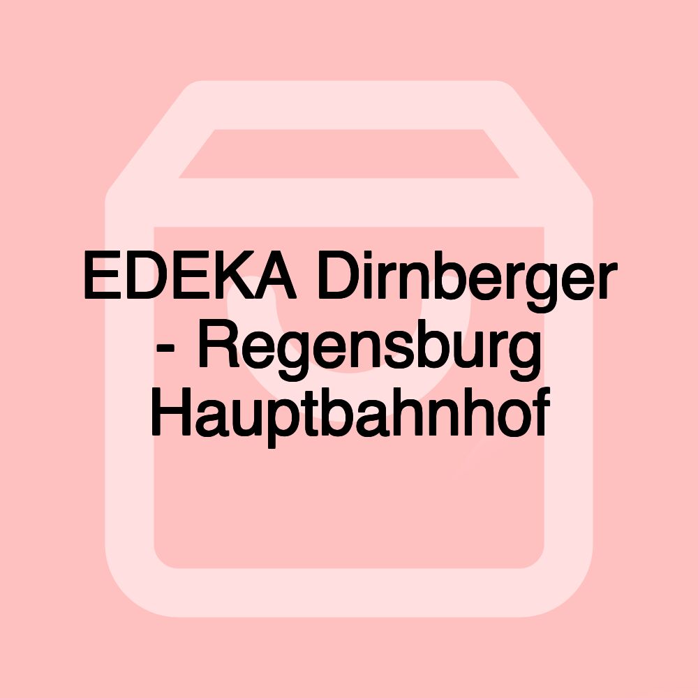 EDEKA Dirnberger - Regensburg Hauptbahnhof EDEKA Dirnberger - Regensburg Hauptbahnhof