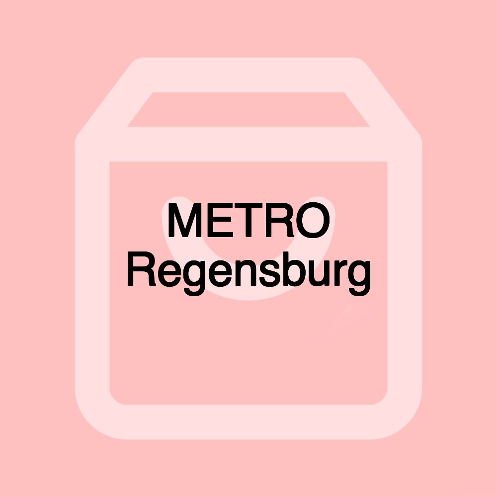 METRO Regensburg METRO Regensburg
