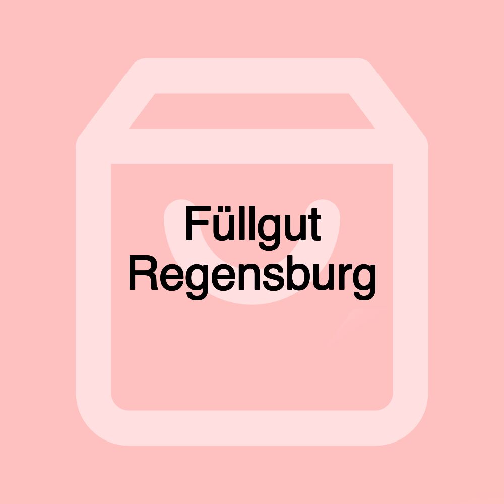 Füllgut Regensburg