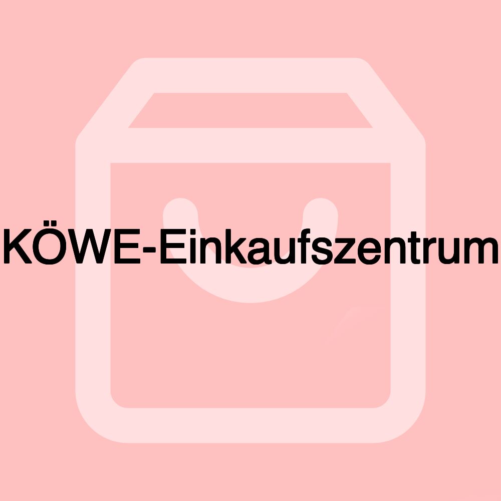 KÖWE-Einkaufszentrum KÖWE-Einkaufszentrum