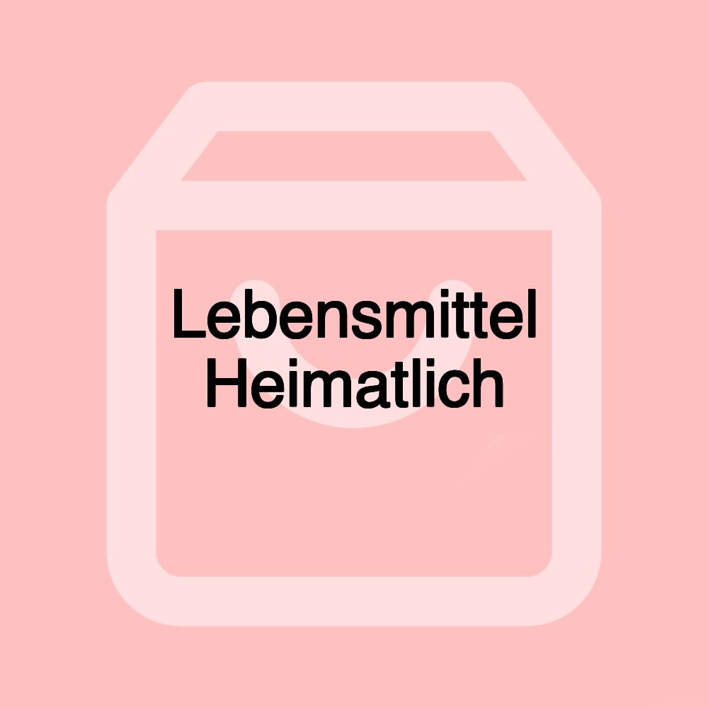 Lebensmittel Heimatlich Lebensmittel Heimatlich