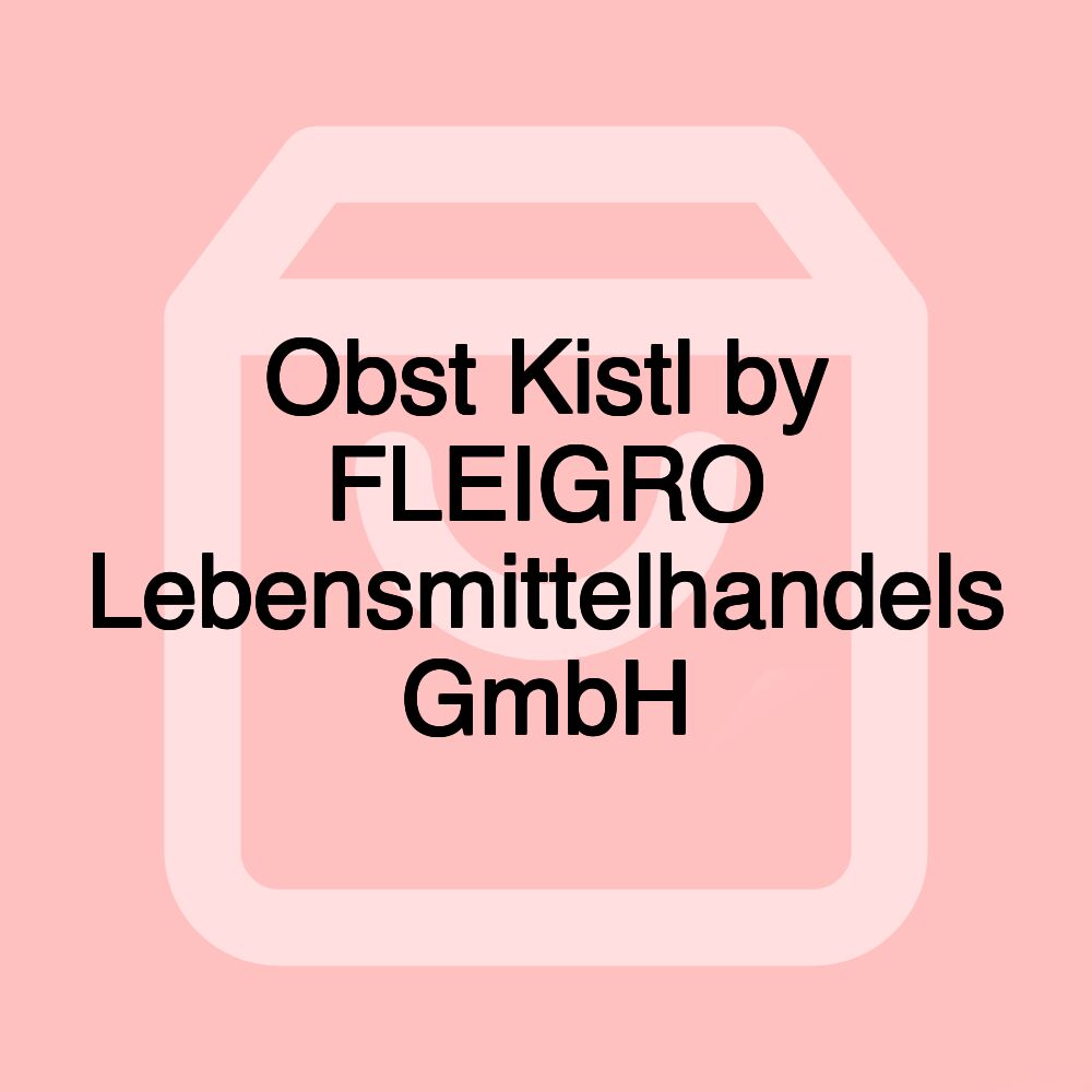 Obst Kistl by FLEIGRO Lebensmittelhandels GmbH
