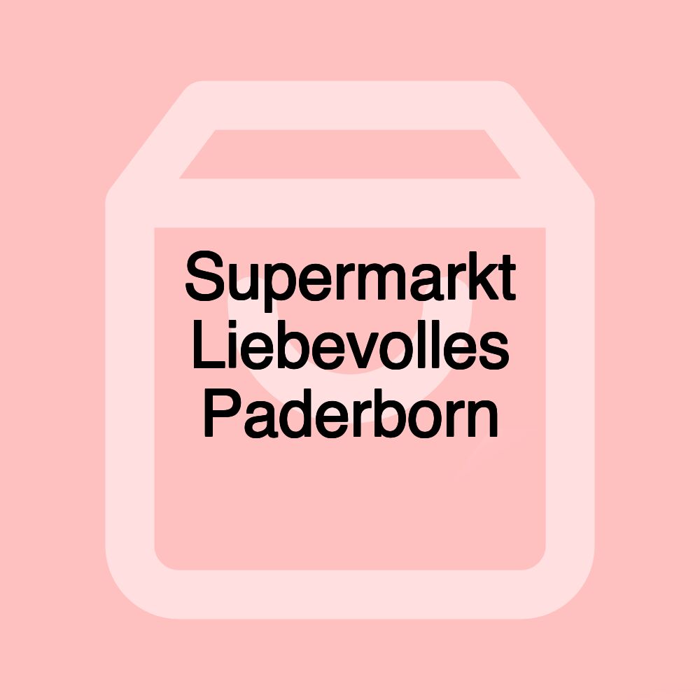 Supermarkt Liebevolles Paderborn