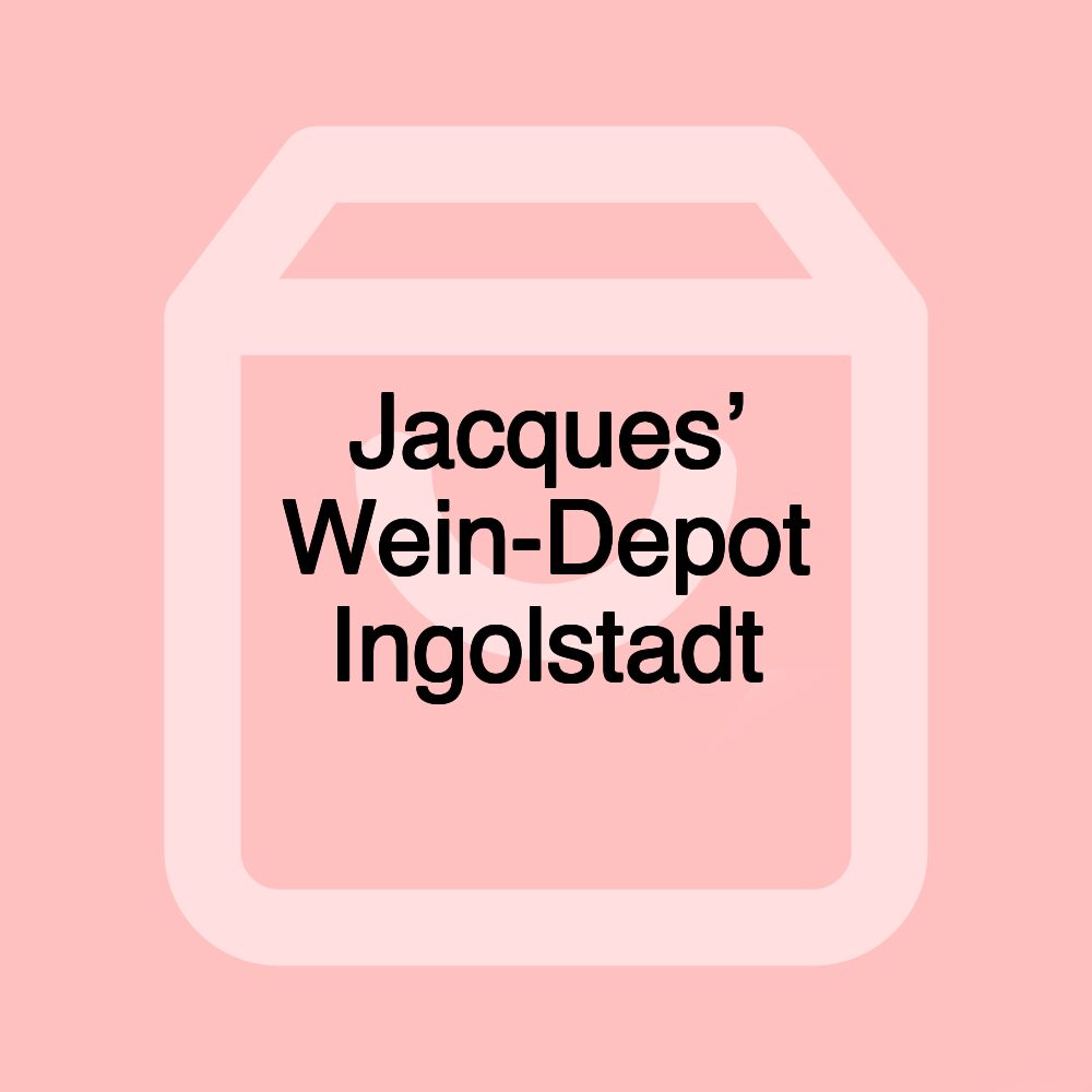 Jacques’ Wein-Depot Ingolstadt