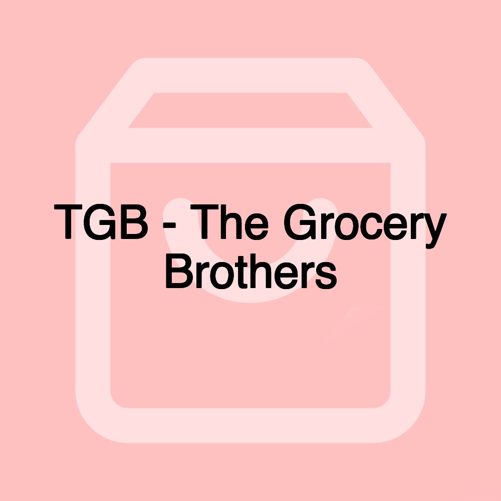 TGB - The Grocery Brothers TGB - The Grocery Brothers