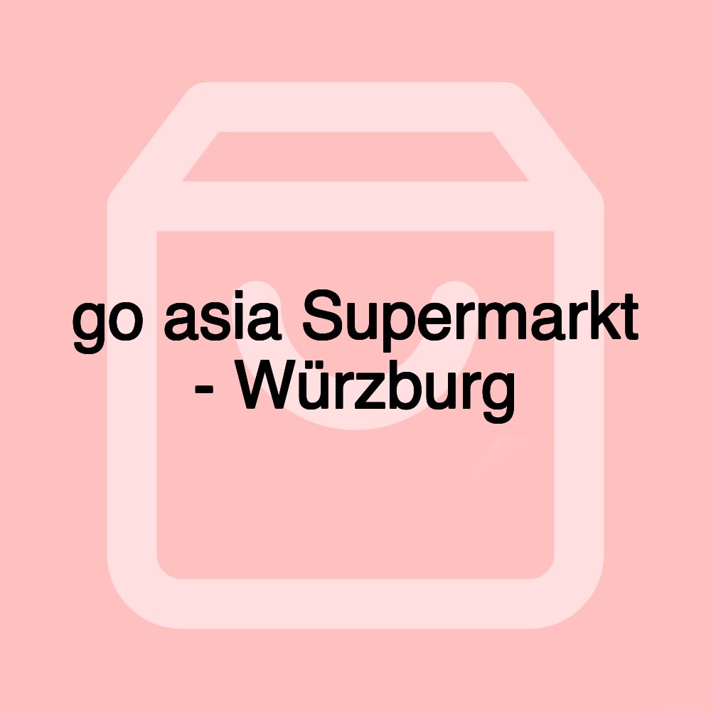 go asia Supermarkt - Würzburg go asia Supermarkt - Würzburg
