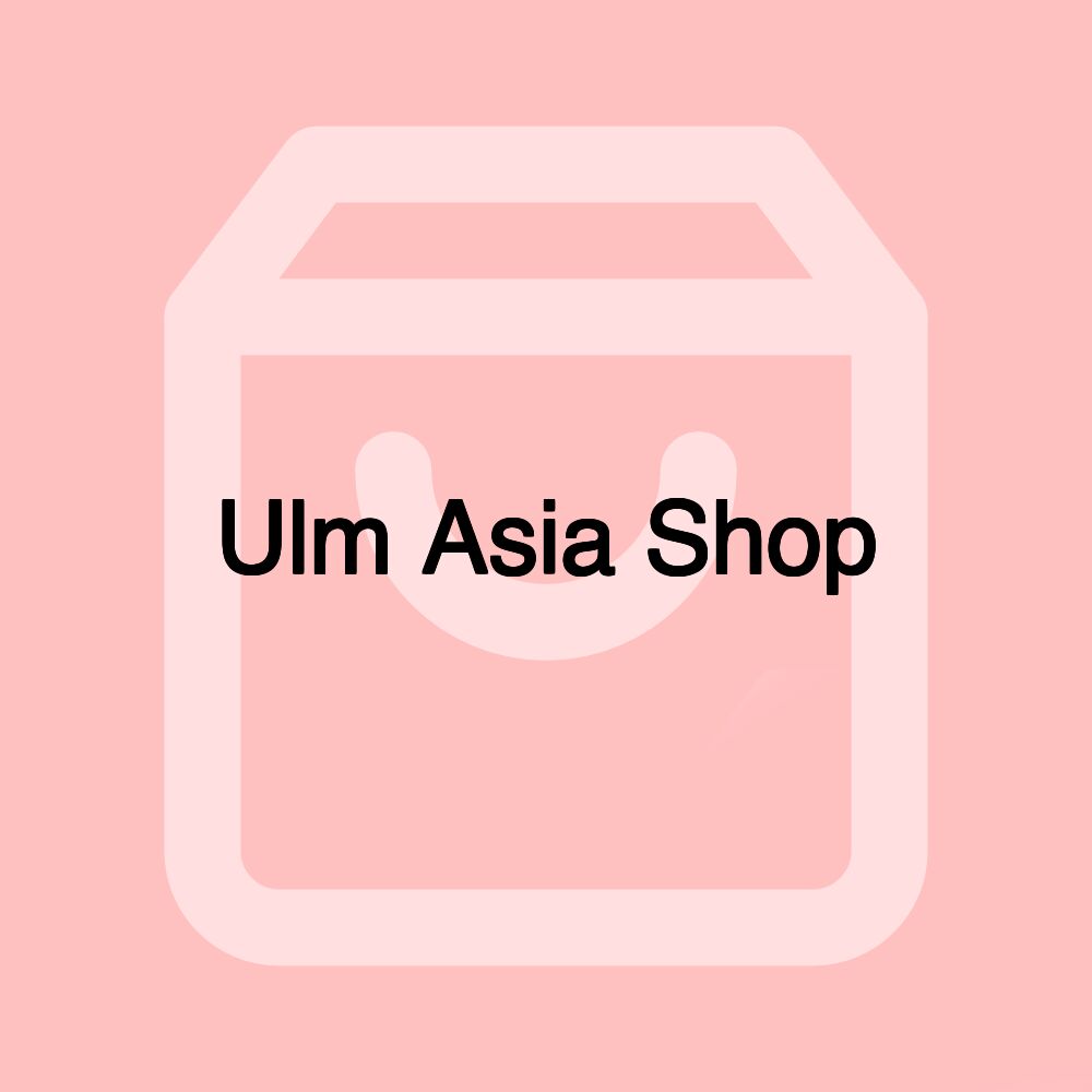 Ulm Asia Shop Ulm Asia Shop