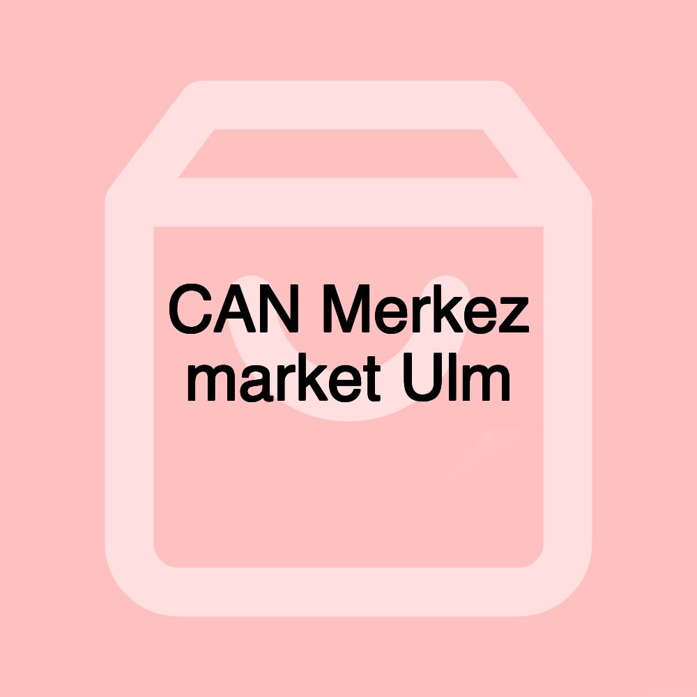 CAN Merkez market Ulm